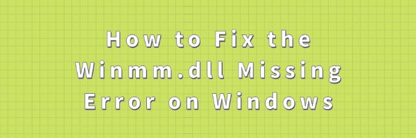 fix-winmm-dll-missing-error