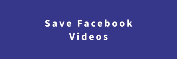 can-i-save-facebook-videos